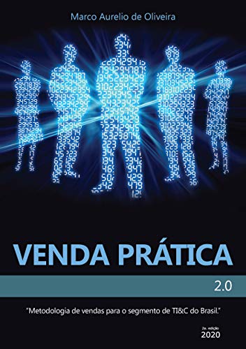 Capa do livro: VENDA PRÁTICA 2.0: Metodologia de Vendas para o Mercado de TI no Brasil - Ler Online pdf