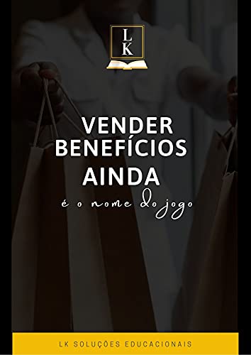 Livro PDF VENDER BENEFÍCIOS AINDA É O NOME DO JOGO
