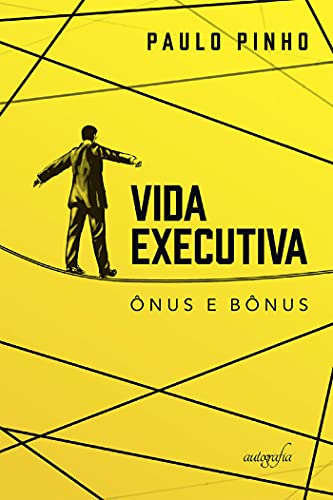 Capa do livro: Vida executiva: ônus e bônus - Ler Online pdf