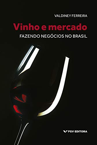 Livro PDF: Vinho e mercado: fazendo negócios no Brasil