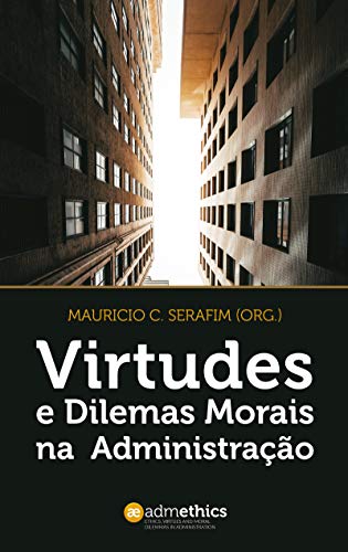 Capa do livro: Virtudes e Dilemas Morais na Administração - Ler Online pdf