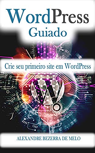 Livro PDF WordPress Guiado: Seu primeiro site usando o WordPress