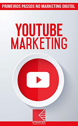Livro PDF YouTube Marketing: Turbine E Transforme Seu Negócio Com Técnicas De Marketing Digital (Primeiros Passos no Marketing Digital Livro 12)