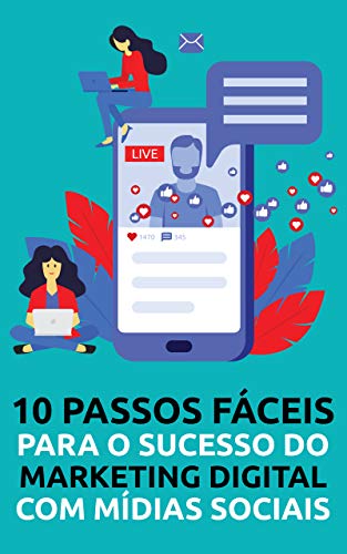 Capa do livro: 10 Passos Fáceis para o Sucesso do Marketing Digital com Mídias Sociais - Ler Online pdf