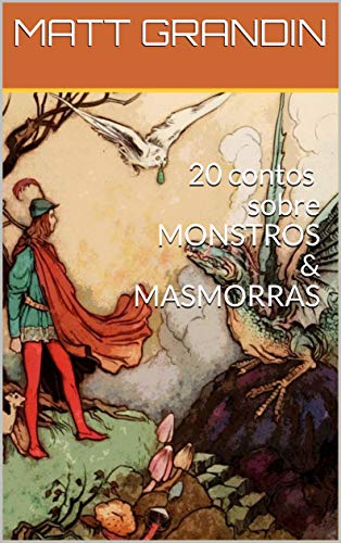 Capa do livro: 20 Contos Sobre Monstros & Masmorras: Coletânea de contos de RPG, narrados dos olhos dos personagens. (20 Contos Sobre RPG Livro 1) - Ler Online pdf