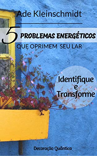 Capa do livro: 5 Problemas energéticos que oprimem o seu lar: Identifique e transforme - Ler Online pdf
