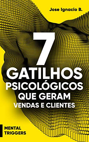 Capa do livro: 7 gatilhos psicológicos que geram vendas e clientes: Mental Triggers for e-commerce - Ler Online pdf