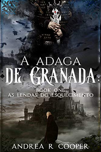 Livro PDF A Adaga de Granada (As Lendas do Esquecimento Livro 1)