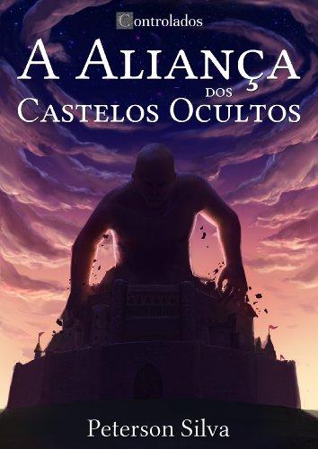 Livro PDF A Aliança dos Castelos Ocultos (Controlados Livro 1)