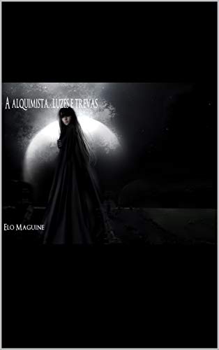 Capa do livro: A ALQUIMISTA.. LUZES E TREVAS - Ler Online pdf
