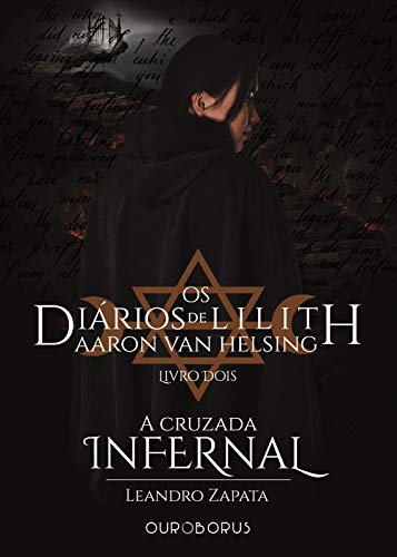 Livro PDF A Cruzada Infernal: Os Diários de Lilith: Aaron Van Helsing – Livro 2