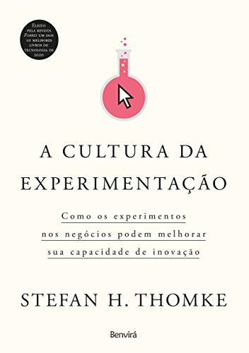 Livro PDF: A cultura da experimentação: Como os experimentos nos negócios podem melhorar sua capacidade de inovação