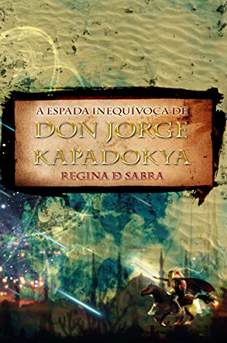 Livro PDF: A Espada Inequívoca de Don Jorge Kapadokya (As Aventuras de Don Jorge Livro 1)