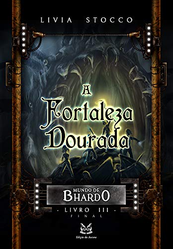 Capa do livro: A Fortaleza Dourada: Mundo de Bhardo, #3 – Final - Ler Online pdf