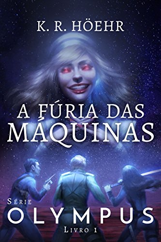 Livro PDF A Fúria das Máquinas: (Série Olympus – Livro 1)
