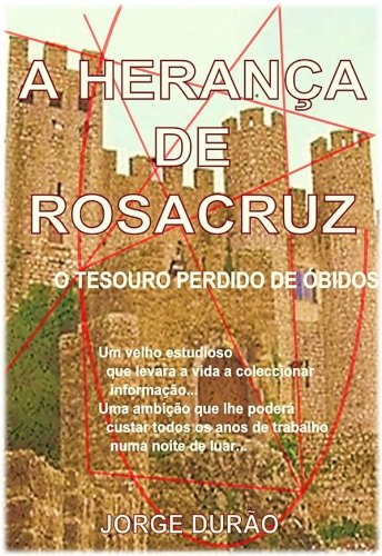 Capa do livro: A HERANÇA DE ROSACRUZ – o tesouro perdido de Óbidos - Ler Online pdf