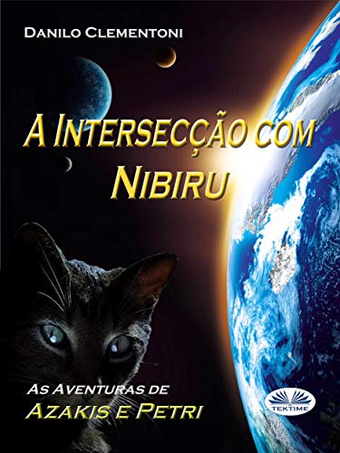 Capa do livro: A Intersecção com Nibiru: As Aventuras de Azakis e Petri - Ler Online pdf