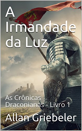Livro PDF A Irmandade da Luz: As Crônicas Draconianas – Livro 1