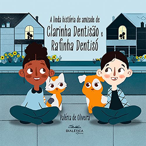 Capa do livro: A linda história de amizade de Clarinha Dentisão e Rafinha Dentisó - Ler Online pdf