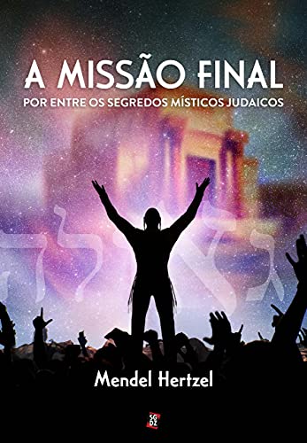 Capa do livro: A Missão Final: por entre os segredos místicos judaicos - Ler Online pdf