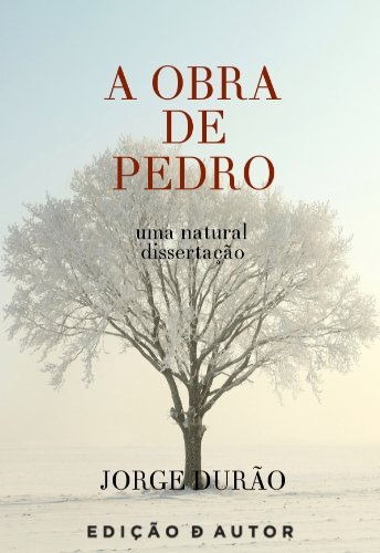 Capa do livro: A Obra de Pedro – uma natural dissertação - Ler Online pdf