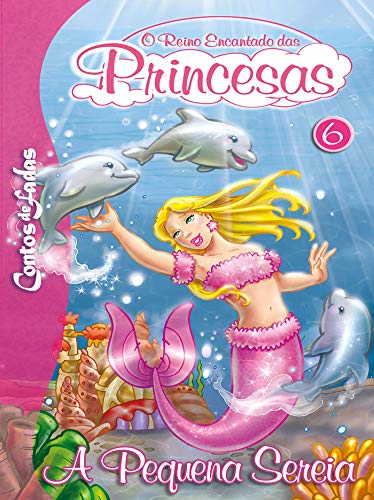 Capa do livro: A Pequena Sereia: Contos de Fadas – O Reino Encantado das Princesas Edição 6 - Ler Online pdf