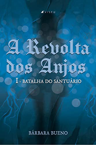 Capa do livro: A Revolta dos Anjos I: Batalha do Santuário - Ler Online pdf