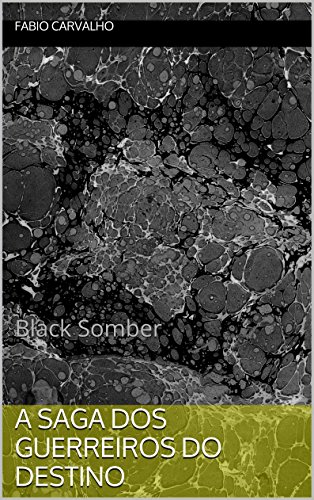 Livro PDF: A saga dos guerreiros do destino: Black Somber