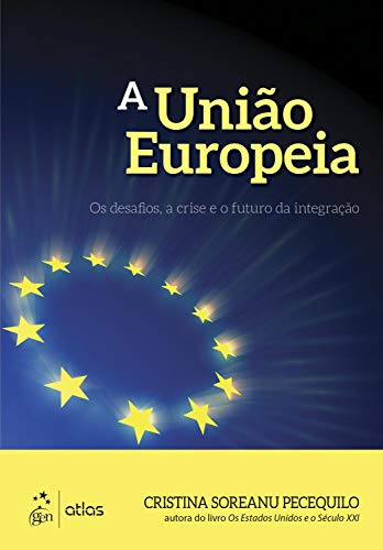 Livro PDF A União Europeia: Os desafios, a crise e o futuro da integração
