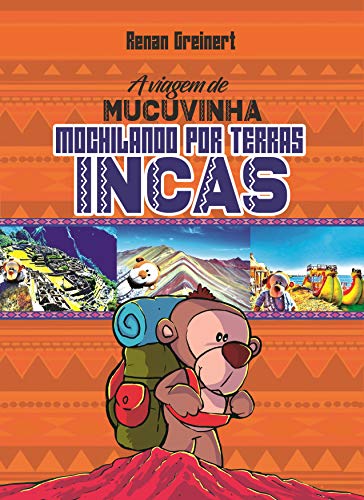 Livro PDF: A Viagem de Mucuvinha: Mochilando por Terras Incas