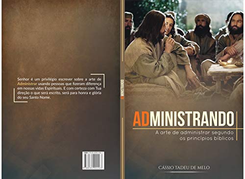 Livro PDF: Administrando: A Arte de Administrar segundo os princípios Biblicos (Administração Livro 1)