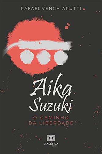 Capa do livro: Aika Suzuki: o caminho da liberdade - Ler Online pdf