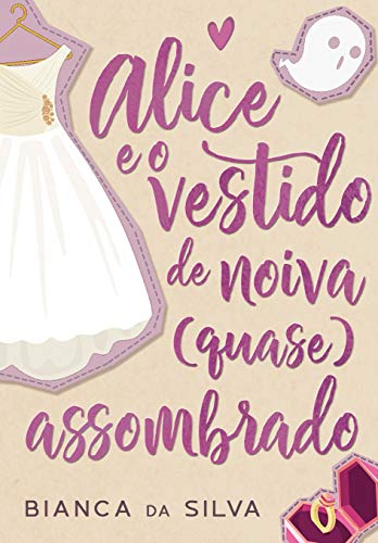 Capa do livro: Alice e o vestido de noiva (quase) assombrado - Ler Online pdf