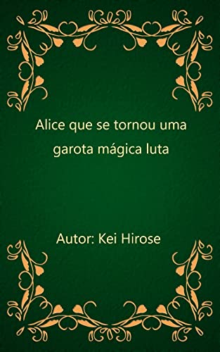 Capa do livro: Alice que se tornou uma garota mágica luta - Ler Online pdf