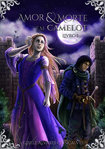 Capa do livro: Amor E Morte Em Camelot: Livro I - Ler Online pdf