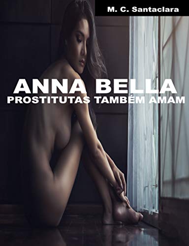 Capa do livro: ANNA BELLA: PROSTITUTAS TAMBÉM AMAM - Ler Online pdf