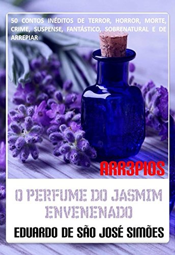 Livro PDF Arr3pios – O Perfume do Jasmim Envenenado