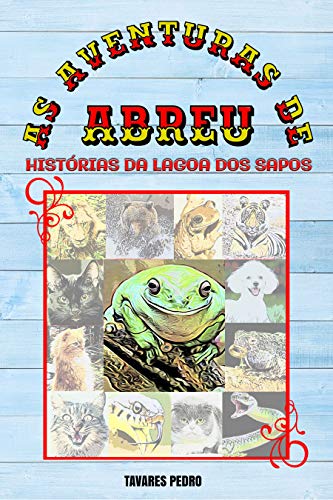 Livro PDF: As Aventuras de Abreu: Histórias da Lagoa dos Sapos