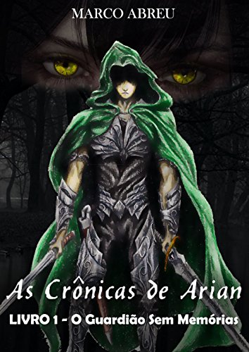 Capa do livro: As Crônicas de Arian: Livro 1 – O Guardião Sem Memórias - Ler Online pdf