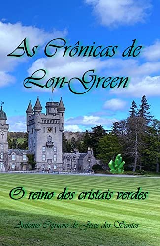 Livro PDF As Crônicas de Lon-Green: O reino dos cristais verdes