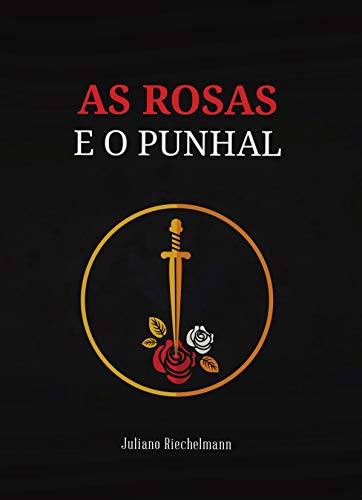 Capa do livro: As Rosas e o Punhal - Ler Online pdf