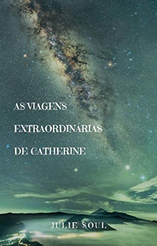 Capa do livro: AS VIAGENS EXTRAORDINÁRIAS DE CATHERINE - Ler Online pdf