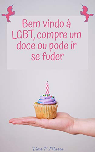 Capa do livro: Bem vindo à LGBT, compre um doce ou pode ir se fuder - Ler Online pdf