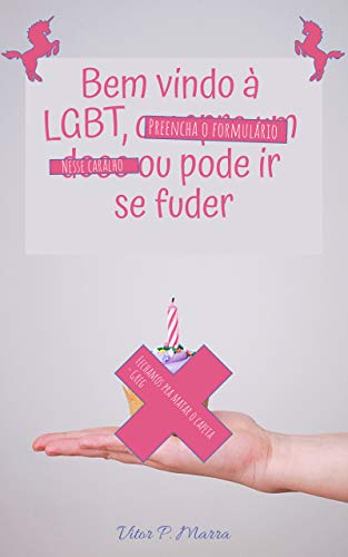 Capa do livro: Bem vindo à LGBT, preencha o formulário ou poder ir se fuder - Ler Online pdf