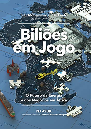 Livro PDF Biliões em Jogo: O Futuro da Energia e dos Negócios em África/Billions at Play (Portuguese Edition)