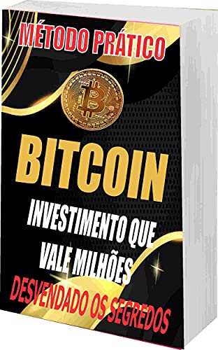 Livro PDF Bitcoin Desvendando os Segredos: Bitcoin Investimentos que vale milhões