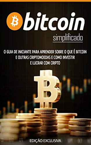 Capa do livro: BITCOIN SIMPLIFICADO: Aprenda como funciona o bitcoin e as criptomoedas aprenda a proteger-se de fraudes e a lucrar com o bitcoin (Bitcoin, Blockchain & Criptomoedas) - Ler Online pdf