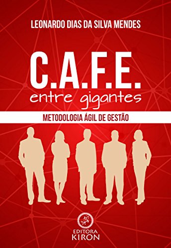 Capa do livro: C.A.F.E. entre gigantes: metodologia ágil de gestão - Ler Online pdf