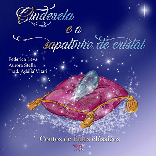 Capa do livro: Cinderela e o sapatinho de cristal (Contos de fadas clássicos Livro 1) - Ler Online pdf