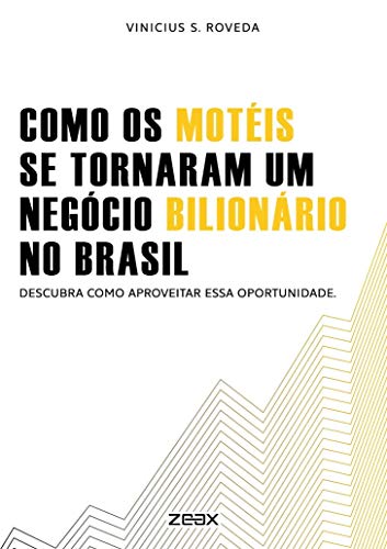 Livro PDF Como Os Motéis Se Tornaram Um Negócio Bilionário No Brasil: Descubra Como Aproveitar Essa Oportunidade